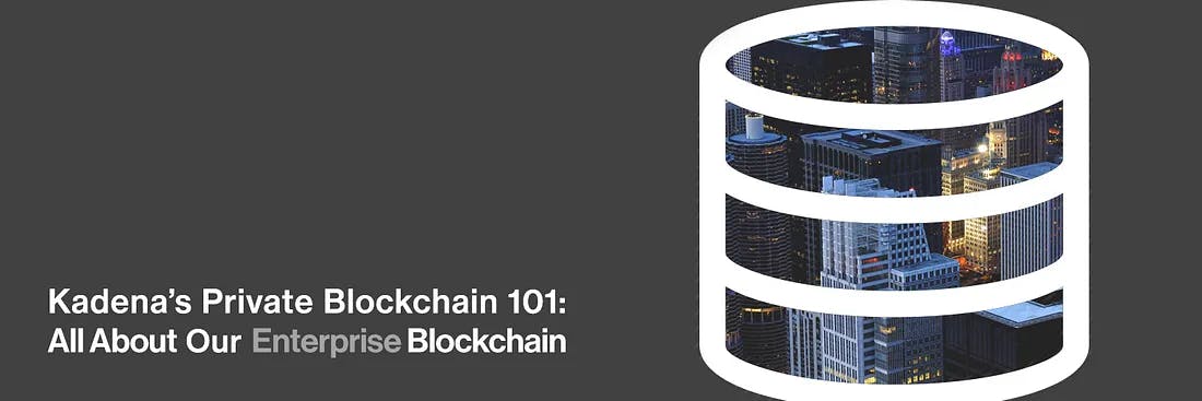 Kadena’s Private Blockchain 101
