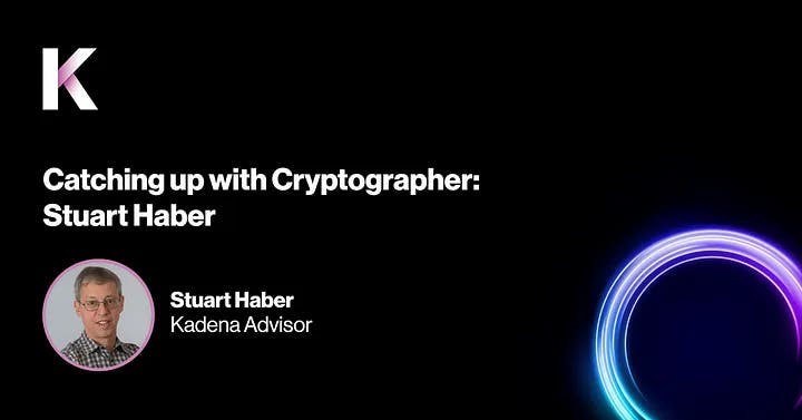 Catching Up with Cryptographer, Computer Scientist and Kadena Advisor Stuart Haber