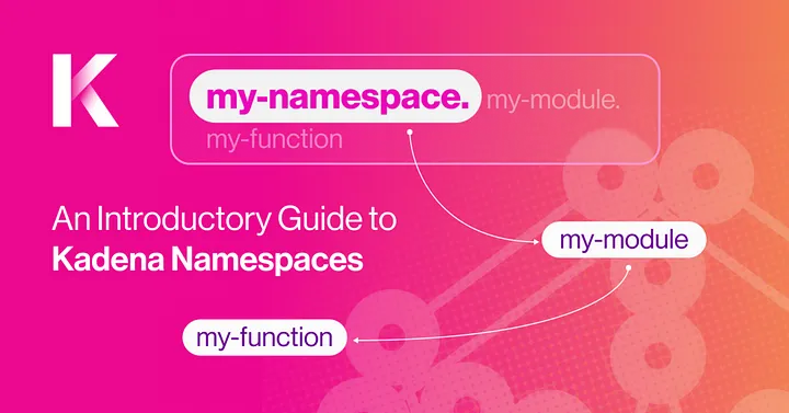 An Introductory Guide to Kadena Namespaces