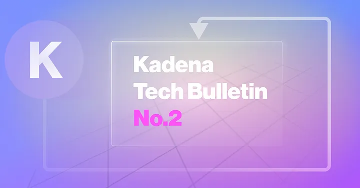 Kadena Tech Bulletin