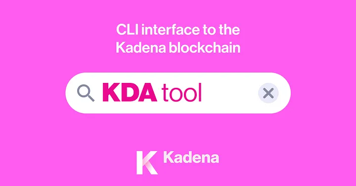 The KDA Command Line Tools New Release for Kadena’s Developers and Builders
