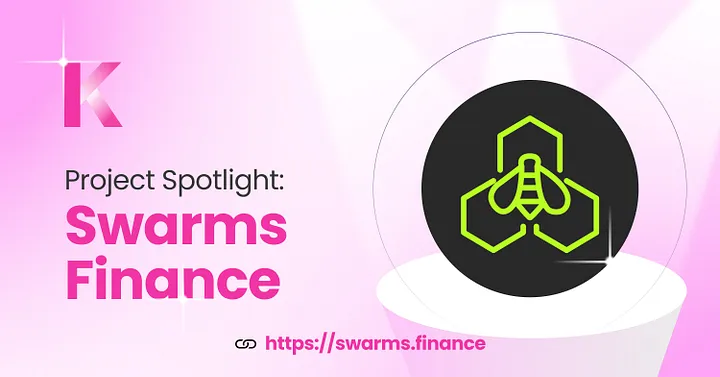 Project Spotlight - Swarms.Finance
